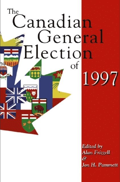 Jon H. Pammett, Alan Frizzell - Canadian General Election of 1997, E-bok