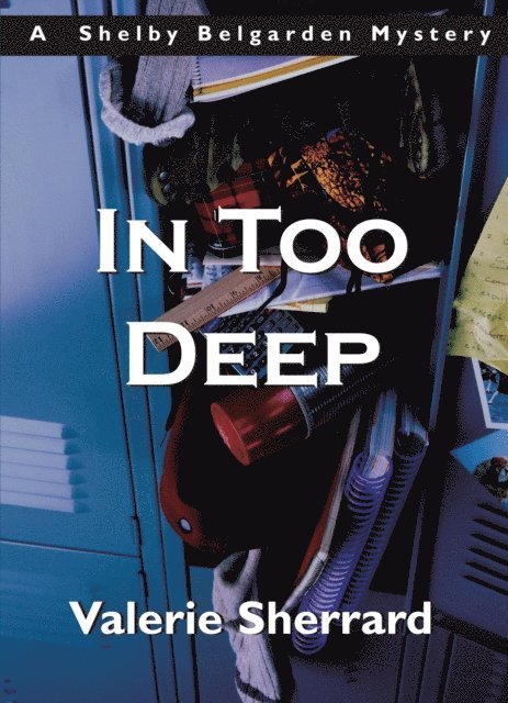 Valerie Sherrard - In Too Deep, E-bok