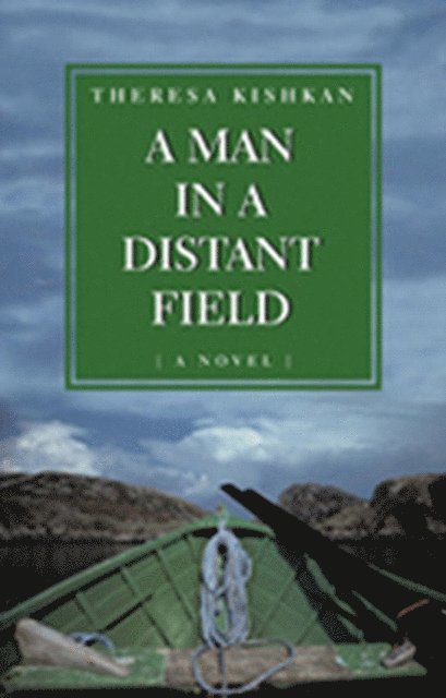 Theresa Kishkan - Man in a Distant Field, E-bok
