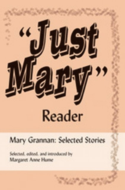 Mary Grannan, Margaret Anne Hume - &quote;Just Mary&quote; Reader, E-bok