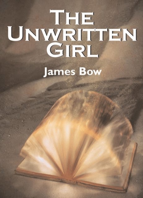 James Bow - Unwritten Girl, E-bok