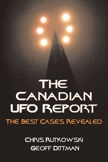 Geoff Dittman, Chris A. Rutkowski - Canadian UFO Report, E-bok