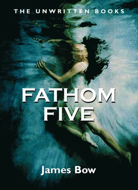 James Bow - Fathom Five, E-bok