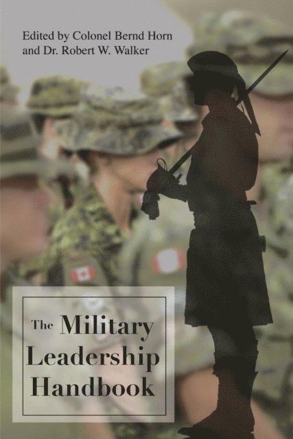 Robert W. Walker, Bernd Horn - Military Leadership Handbook, E-bok