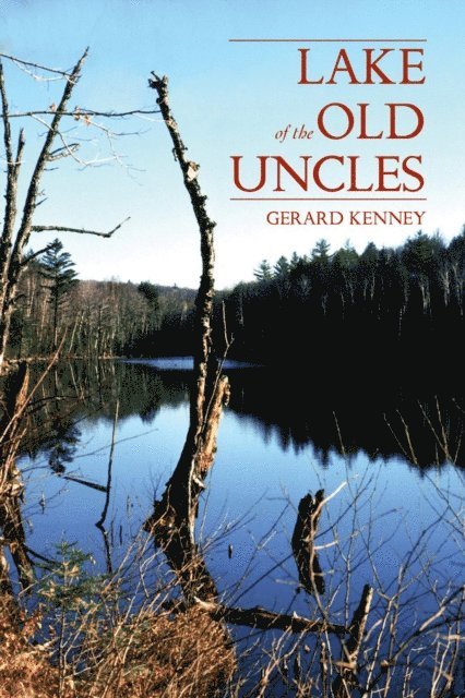 Gerard Kenney - Lake of the Old Uncles, E-bok