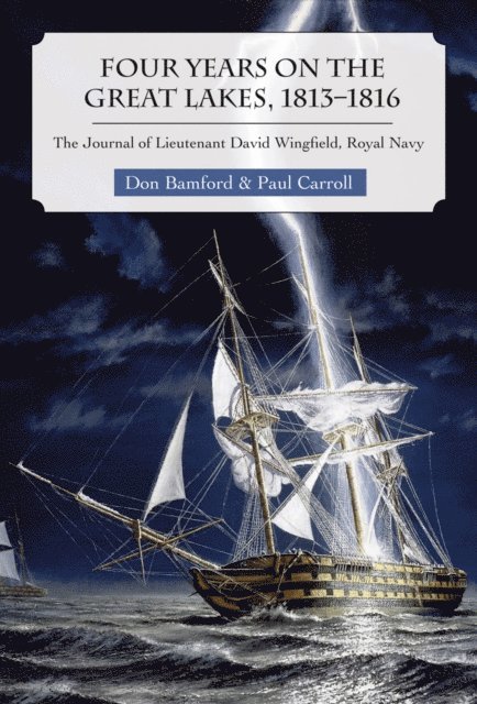 Paul Carroll, Don Bamford - Four Years on the Great Lakes, 1813-1816, E-bok