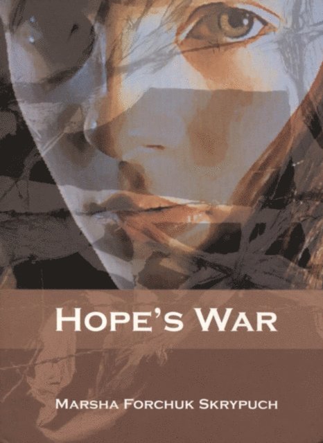 Marsha Forchuk Skrypuch - Hope's War, E-bok