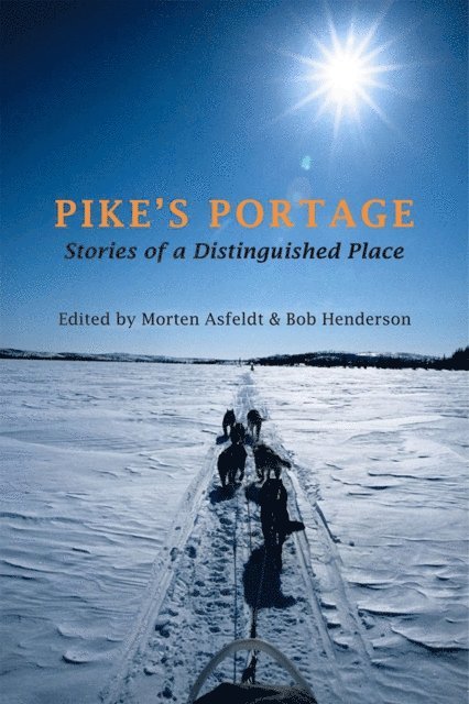 Bob Henderson, Morten Asfeldt - Pike's Portage, E-bok. Tillgänglighet: Lägg i varukorg