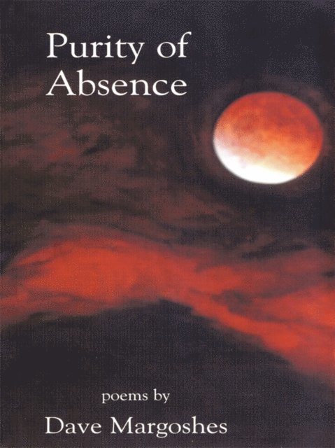 Dave Margoshes - Purity of Absence, E-bok