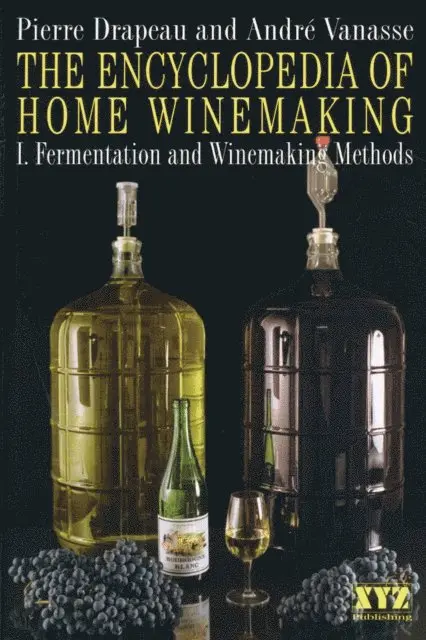 Pierre Drapeau, Andre Vanasse - Encyclopedia of Home Winemaking, E-bok. Tillgänglighet: Lägg i varukorg