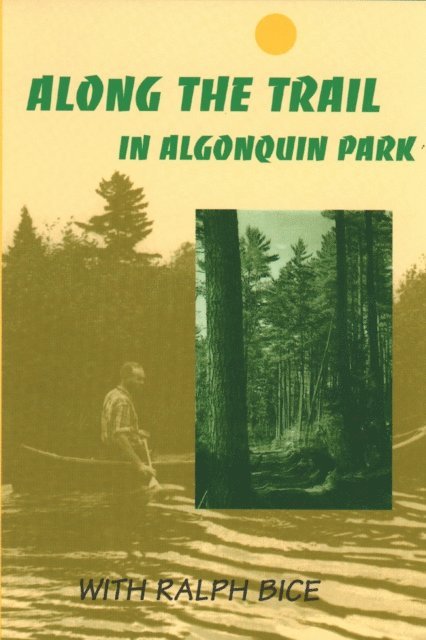 Ralph Bice - Along the Trail in Algonquin Park, E-bok