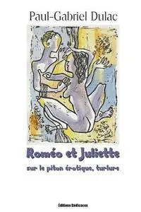 Paul-Gabriel Dulac - Roméo et Juliette sur le piton érotique, Häftad. Tillgänglighet: Lägg i varukorg
