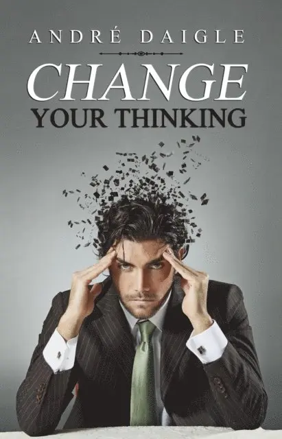 Andre Daigle - Change your Thinking, E-bok. Tillgänglighet: Lägg i varukorg