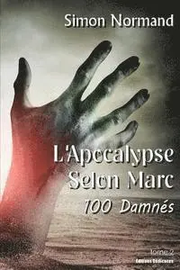 Simon Normand - L'Apocalypse Selon Marc. Tome 2. 100 Damnés, Häftad. Tillgänglighet: Lägg i varukorg