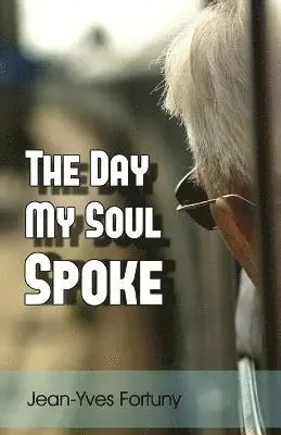 Jean-Yves Fortuny - The Day My Soul Spoke, Häftad. Tillgänglighet: Lägg i varukorg