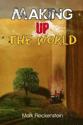 Mark Fleckenstein - Making Up The World, Häftad. Tillgänglighet: Lägg i varukorg