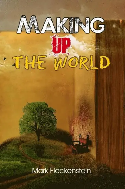 Mark Fleckenstein - Making Up The World, E-bok. Tillgänglighet: Lägg i varukorg
