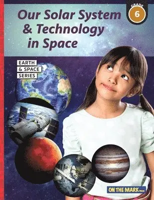 Tracy Bellaire - Our Solar System & Technology in Space Grade 6, Häftad. Tillgänglighet: Lägg i varukorg