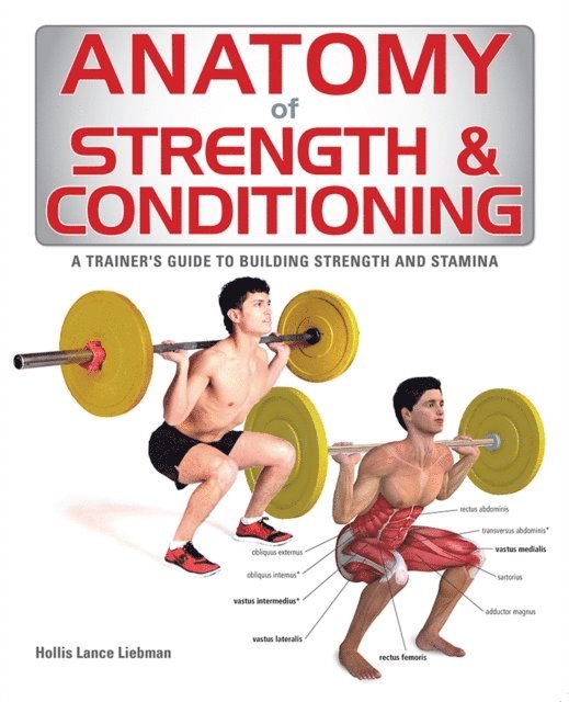 Hollis Lance Liebman - Anatomy of Strength and Conditioning, E-bok