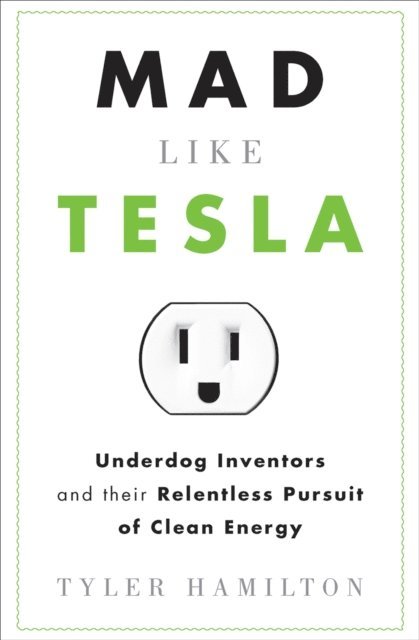 Tyler Hamilton - Mad Like Tesla, E-bok