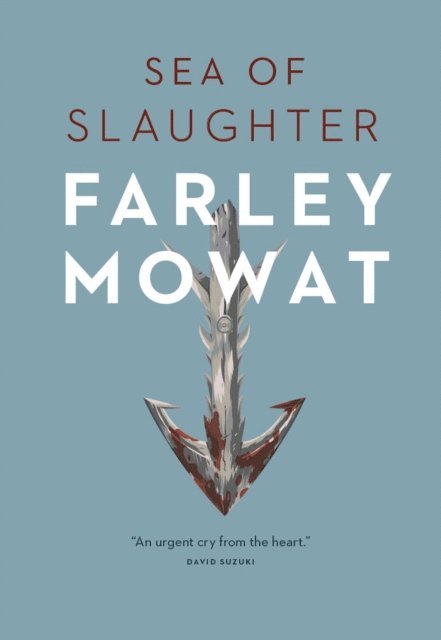 Farley Mowat - Sea of Slaughter, E-bok