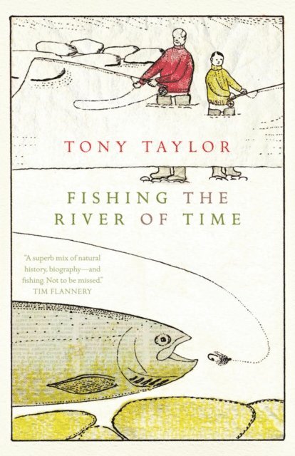 Tony Taylor - Fishing the River of Time, E-bok