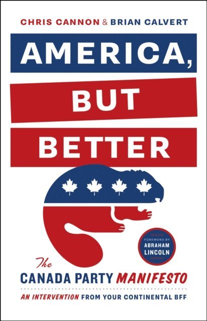 Brian Calvert, Chris Cannon - America, But Better, E-bok