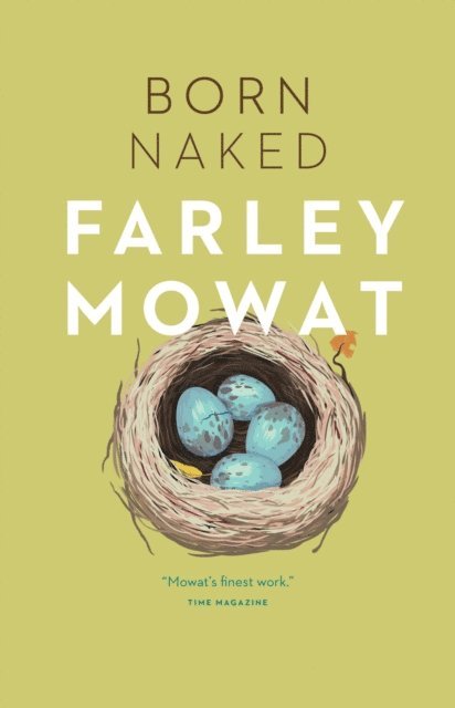 Farley Mowat - Born Naked, E-bok