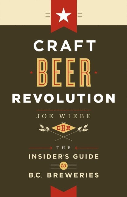 Joe Wiebe - Craft Beer Revolution, E-bok