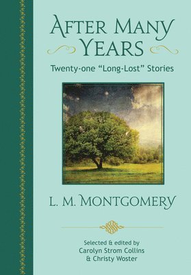L. M. Montgomery, Carolyn Strom Collins, Christy Woster - After Many Years, Häftad
