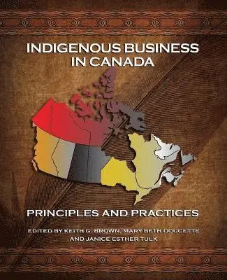 Keith G Brown, Mary Beth Doucette, Janice Esther Tulk - Indigenous Business in Canada, Häftad. Tillgänglighet: Lägg i varukorg