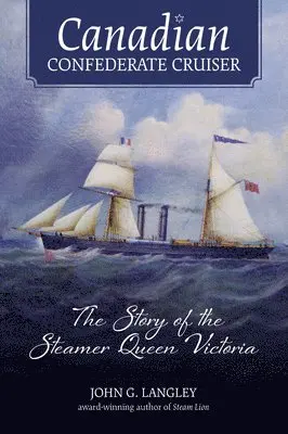 John G Langley - Canadian Confederate Cruiser, Häftad. Tillgänglighet: Lägg i varukorg