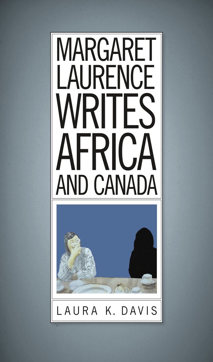 Laura K. Davis - Margaret Laurence Writes Africa and Canada, Inbunden. Tillgänglighet: Tillfälligt slut