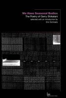 Gerry Shikatani, Eric Schmaltz - We Have Seasonal Bodies, Häftad
