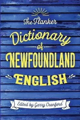 Garry Cranford - Flanker Dictionary of Newfoundland English, Häftad. Tillgänglighet: Lägg i varukorg