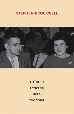 Stephen Brockwell - All of Us Reticent, Here, Together, Häftad