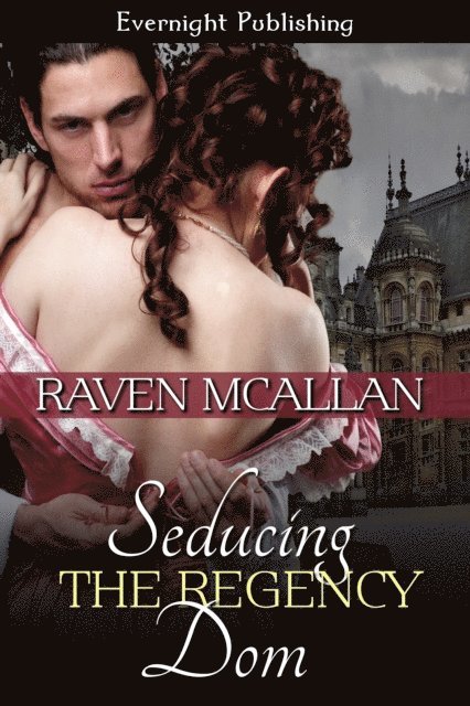 Raven McAllan - Seducing the Regency Dom, E-bok