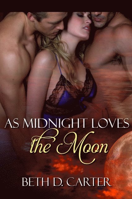Beth D. Carter - As Midnight Loves the Moon, E-bok