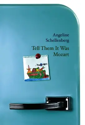 Angeline Schellenberg - Tell Them It Was Mozart, Häftad. Tillgänglighet: Tillfälligt slut