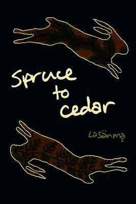 Lasanma - Spruce to Cedar, Häftad