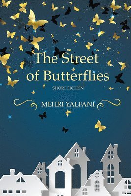 Mehri Yalfani - Street of Butterflies, Häftad