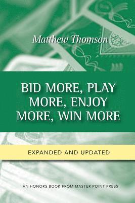 Matthew Thomson - Bid More, Play More, Enjoy More, Win More, Häftad. Tillgänglighet: Lägg i varukorg