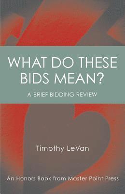 Timothy LeVan - What Do These Bids Mean?, Häftad. Tillgänglighet: Lägg i varukorg