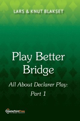 Knut Blakset, Lars Blakset - Play Better Bridge, Häftad. Tillgänglighet: Lägg i varukorg