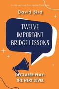 Twelve Important Bridge Lessons on Declarer Play