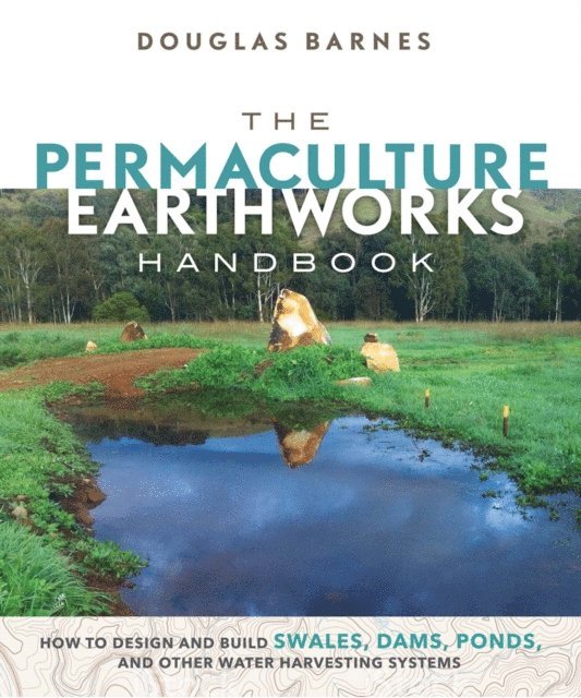 Douglas Barnes - Permaculture Earthworks Handbook, E-bok