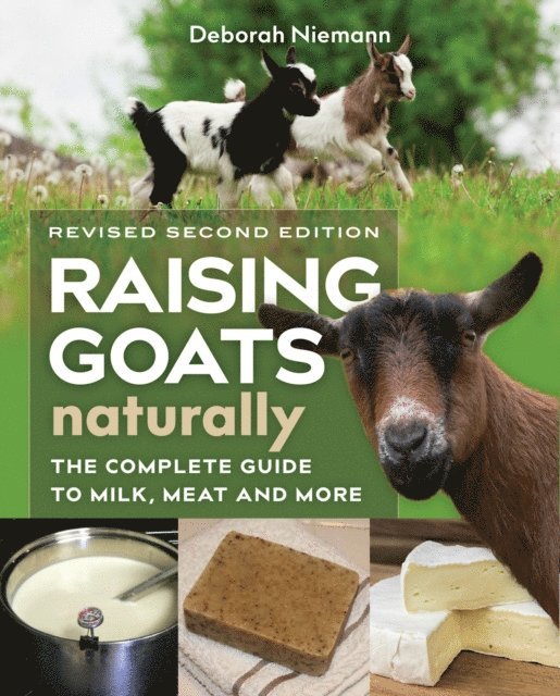 Deborah Niemann - Raising Goats Naturally, 2nd Edition, E-bok. Tillgänglighet: Lägg i varukorg