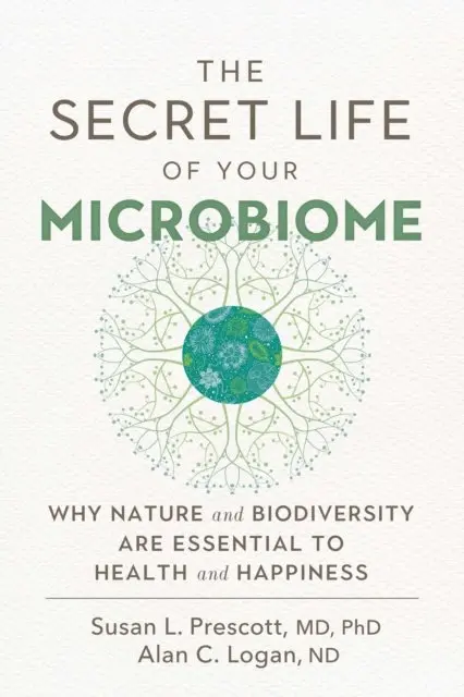Alan C. Logan, Susan L. Prescott - Secret Life of Your Microbiome, E-bok. Tillgänglighet: Lägg i varukorg