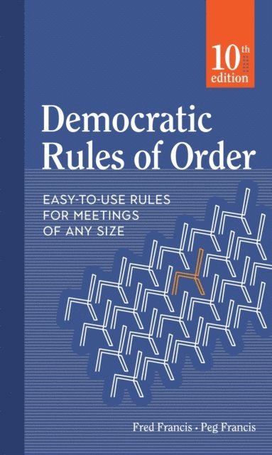 Fred Francis, Peg Francis - Democratic Rules of Order, E-bok