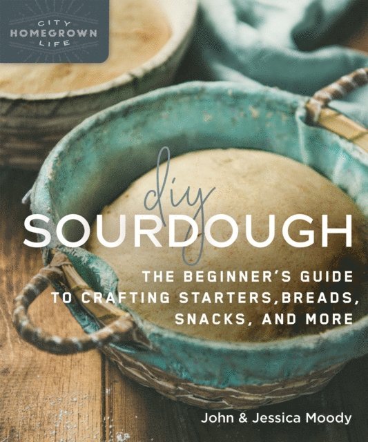 Jessica Moody, John Moody - DIY Sourdough, E-bok